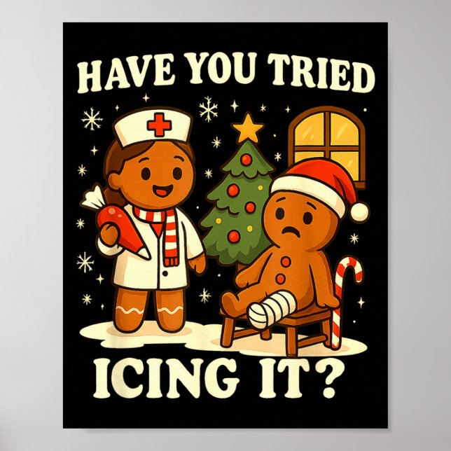 Have You Tried Icing It Gingerbread Christmas  Poster (Vorne)