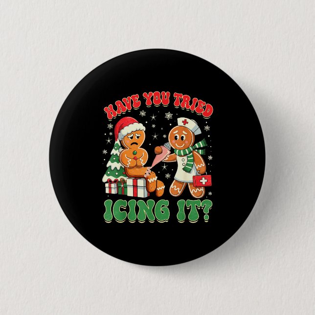 Have You Tried Icing It Gingerbread Humor Xmas  Button (Vorderseite)