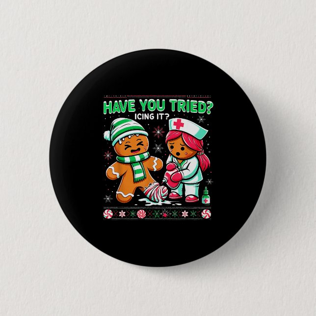 Have You Tried Icing It Gingerbread Icu Nurse Chri Button (Vorderseite)