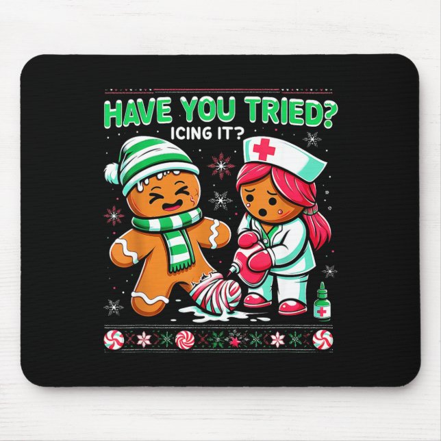 Have You Tried Icing It Gingerbread Icu Nurse Chri Mousepad (Vorne)