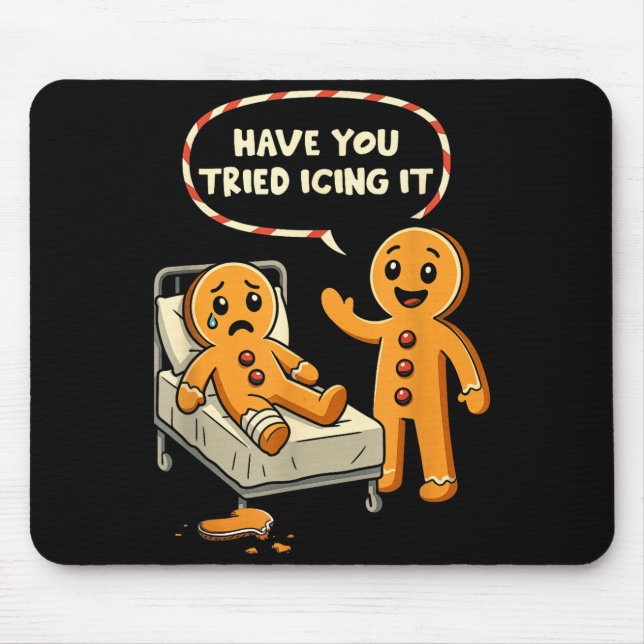 Have You Tried Icing It Gingerbread Nurse Christma Mousepad (Vorne)