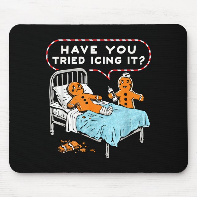 Have You Tried Icing It Gingerbread Nurse Christma Mousepad (Vorne)