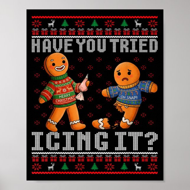Have You Tried Icing It Ugly Christmas Gingerbread Poster (Vorne)