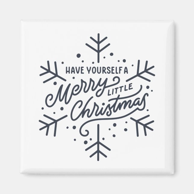 Have Yourself A Merry Little Christmas Snowflake T Magnet (Vorne)