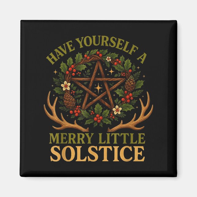 Have Yourself A Merry Little Solstice Witchcore  Magnet (Vorne)
