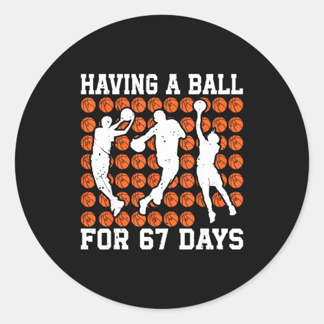 Having A Ball For 67 Days Basketball Player Studen Runder Aufkleber (Vorderseite)