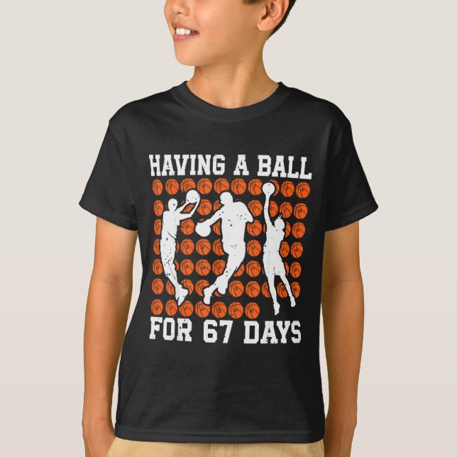 Having A Ball For 67 Days Basketball Player Studen T-Shirt (Vorderseite)