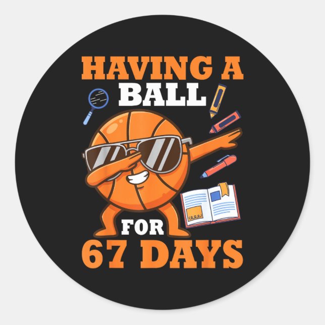 Having A Ball For 67 Days Dabbing Basketball Playe Runder Aufkleber (Vorderseite)
