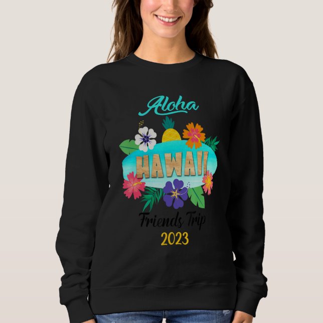 Hawaii Aloha Hawaiian Family Trip 2023_13 Sweatshirt (Vorderseite)