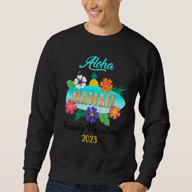 Hawaii Aloha Hawaiian Family Trip 2023_14 Sweatshirt (Vorderseite)