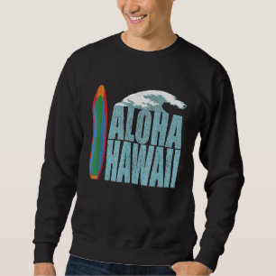 Hawaii Aloha Surf Der Urlaub der großen Wellen Sweatshirt