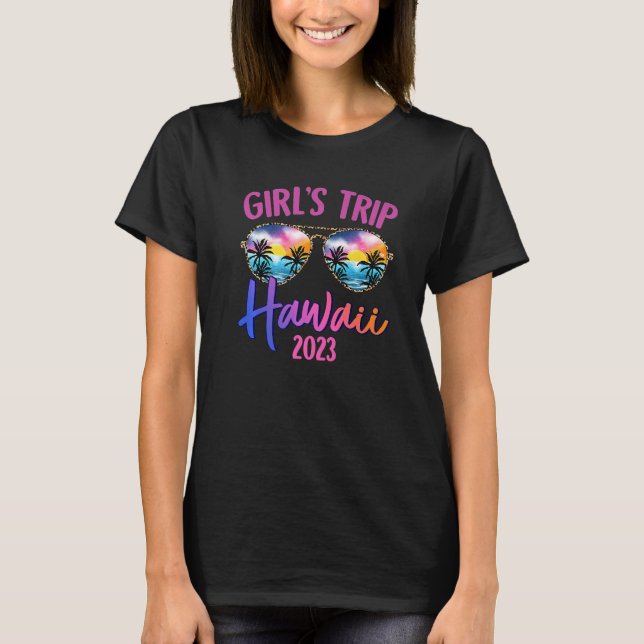 Hawaii Hawaiian 2023 Girls Trip Sunglasses Summer  T-Shirt (Vorderseite)