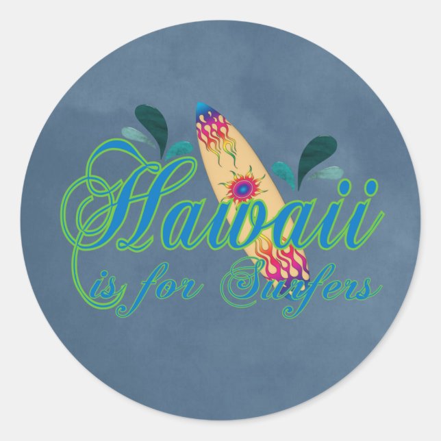 Hawaii ist für Surfer Runder Aufkleber (Vorderseite)