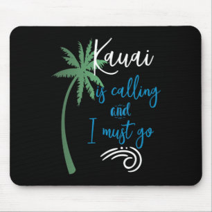 Hawaii -kauai ruft, ich muss gehen Souvenir-Ferien Mousepad