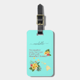 Hawaii Zuhause - Benutzerdefinierter Text und Farb Gepäckanhänger