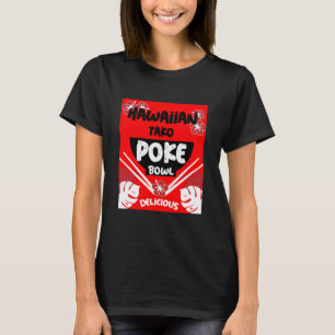 Hawaiian Poke Bowl Tako Poke T - Shirt