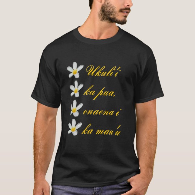 Hawaiian Text Ukuli i Ka Pua Onaona I Ka Mau u T-Shirt (Vorderseite)