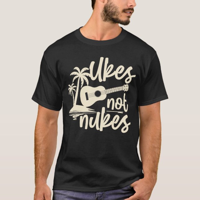 Hawaiian Ukulele Uke Ukes Not Nukes T-Shirt (Vorderseite)
