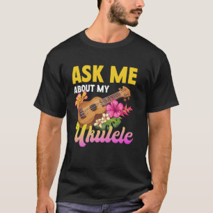 Hawaiianische Ukulele Uke Frag Mich Nach Meiner Uk T-Shirt