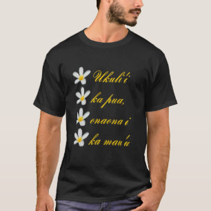 Hawaiianischer Text Ukuli I Ka Pua Onaona I Ka Mau T-Shirt
