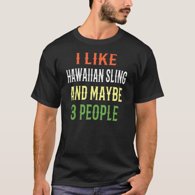 Hawaiianisches Sling Ich mag hawaiianisches Sling  T-Shirt (Vorderseite)