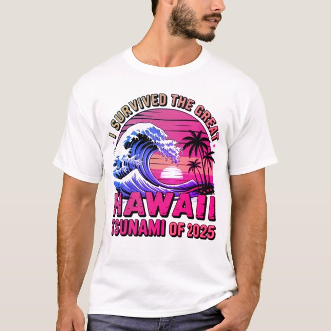 Hawaiischer Urlaub I überlebte Hawaii Tsunami T-Shirt (Vorderseite)