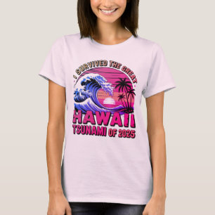 Hawaiischer Urlaub I überlebte Hawaii Tsunami T-Shirt