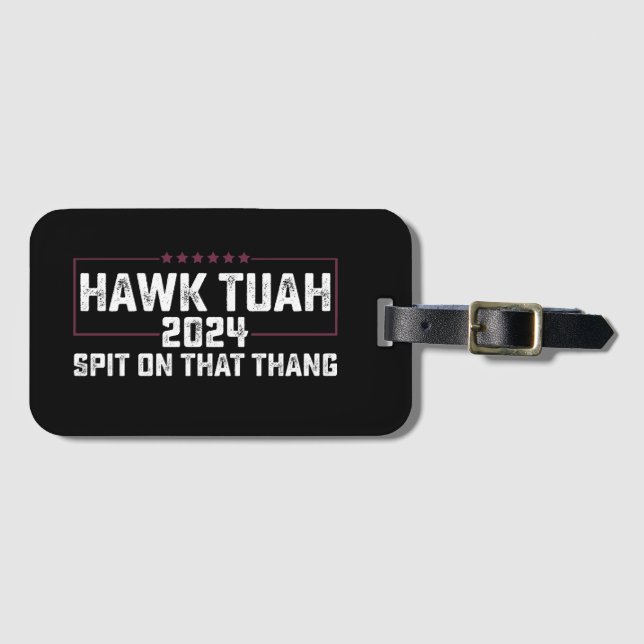 Hawk Tuah 2024 Spit über dieses Thema Präsident Gepäckanhänger (Vorderseite (Horizontal))