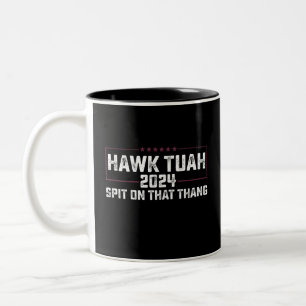 Hawk Tuah 2024 Spit über dieses Thema Präsident Zweifarbige Tasse