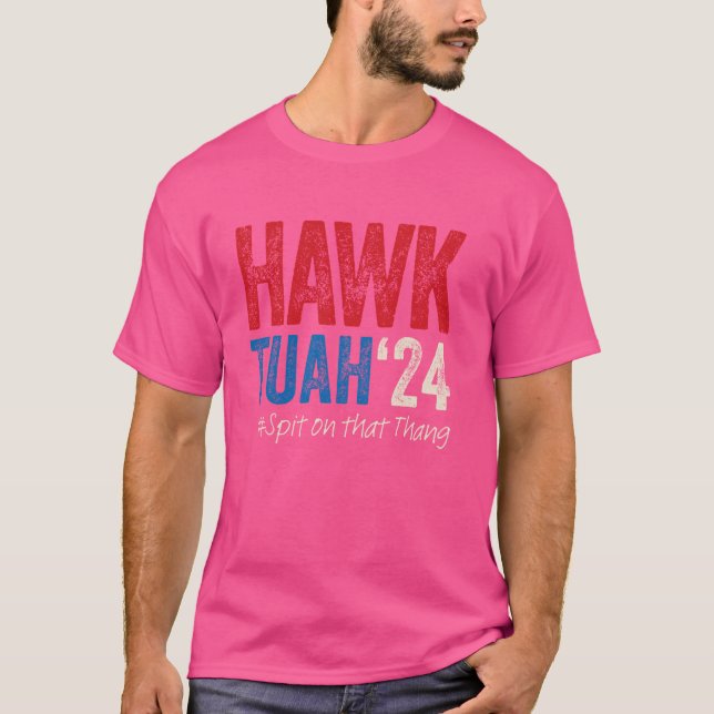 Hawk Tuah 24. Juli T-Shirt (Vorderseite)
