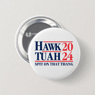 Hawk Tuah '24 Spit auf diesem Ding Button