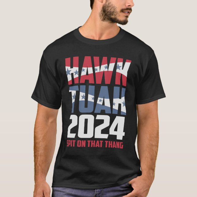 Hawk Tuah 24 Spit auf diesem Thang Sarcastic T-Shirt (Vorderseite)