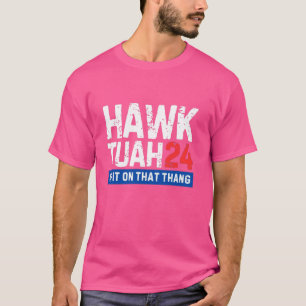 Hawk Tuah 24 Spit über diese Thang-Wahl T-Shirt