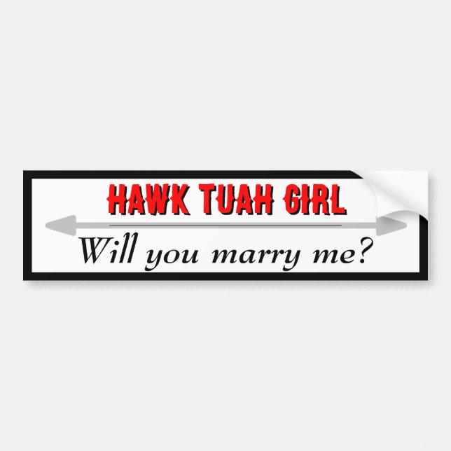 Hawk Tuah Girl Marry Me Autoaufkleber (Vorne)