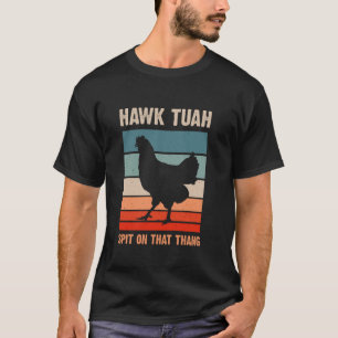 Hawk Tuah Meme Hawk Tush Spuck auf dieses Ding Lus T-Shirt