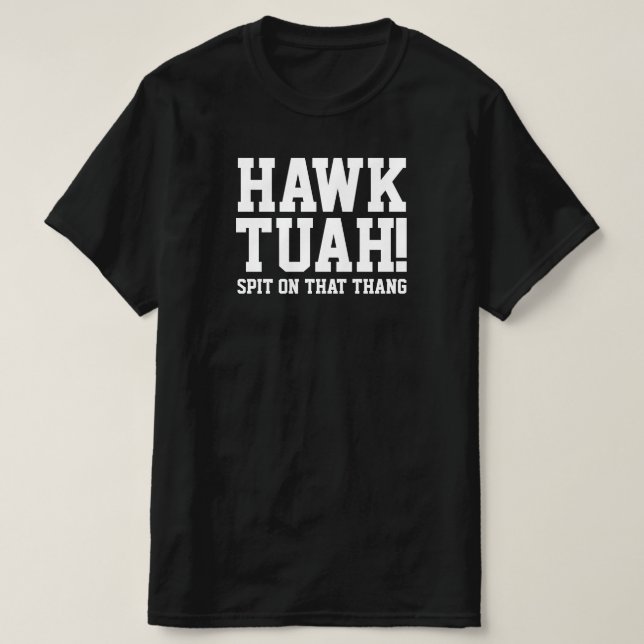 HAWk TUAH! Spinnen auf diesem Ding - T - Shirt (Design vorne)