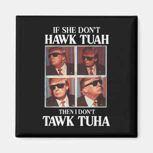 Hawk Tush 2024 Hawk Tuah Trump Embarring Flughafen Magnet