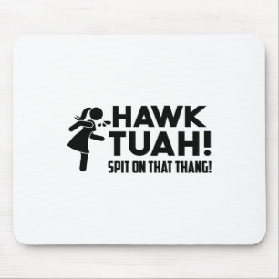 Hawk-Tush-Spit auf diese Parodie für die Tierseuch Mousepad