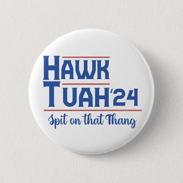 Hawk Tush Spit auf diese Sache Präsident Trump Button (Vorderseite)