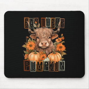 Hay There Pumkin Highland Kuh Fall Herbst Thanksgi Mousepad