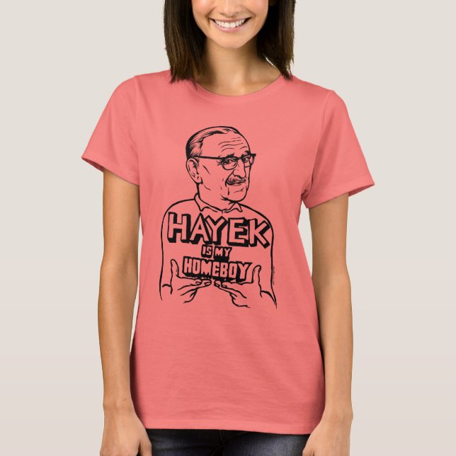 Hayek ist mein häuslicher T - Shirt (Vorderseite)
