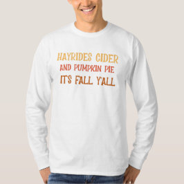Hayrides Cider and Pumpkin Pie Es ist Fall Y'all T-Shirt