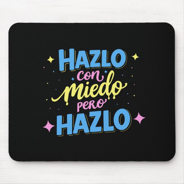 Hazlo con miedo pero hazlo mousepad (Vorne)