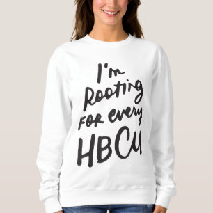 HBCU Black History Month I Rooting for Every HBC Sweatshirt
