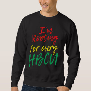 HBCU Black History Month I Rooting for Every HBC Sweatshirt