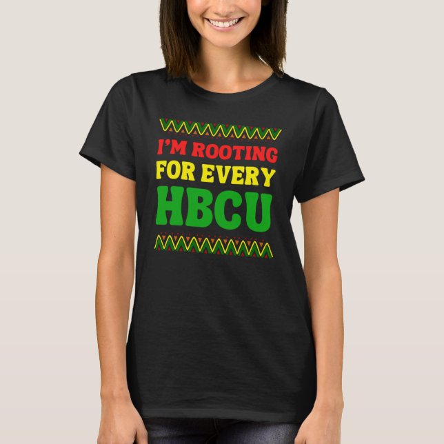 HBCU Black History Month I'm Rooting For Every HBC T-Shirt (Vorderseite)