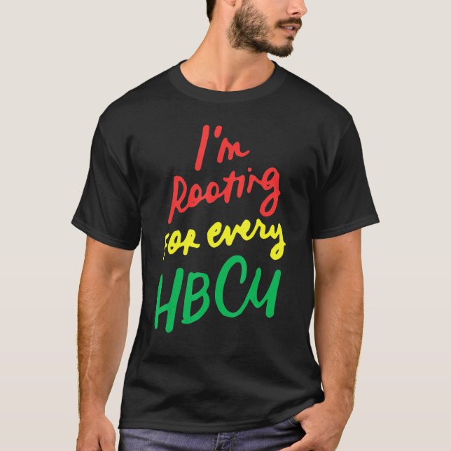 HBCU Black History Month I'm Rooting For Every HBC T-Shirt (Vorderseite)