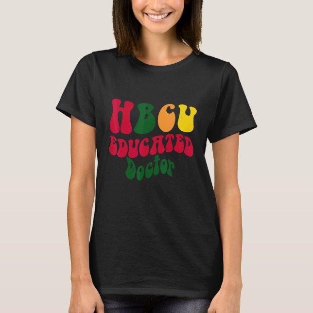 HBCU Educated doctor Black college Alumni Apparel  T-Shirt (Vorderseite)