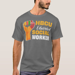 Hbcu Educated Social WorkerBlack History Uni G T-Shirt