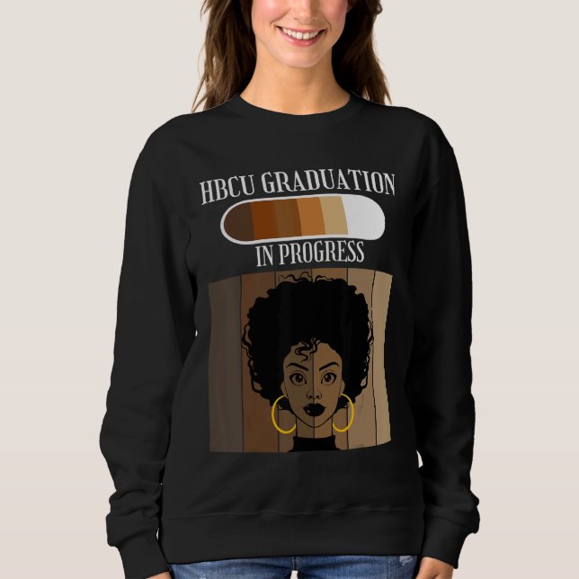 HBCU Graduation In Progress Historical Black Colle Sweatshirt (Vorderseite)